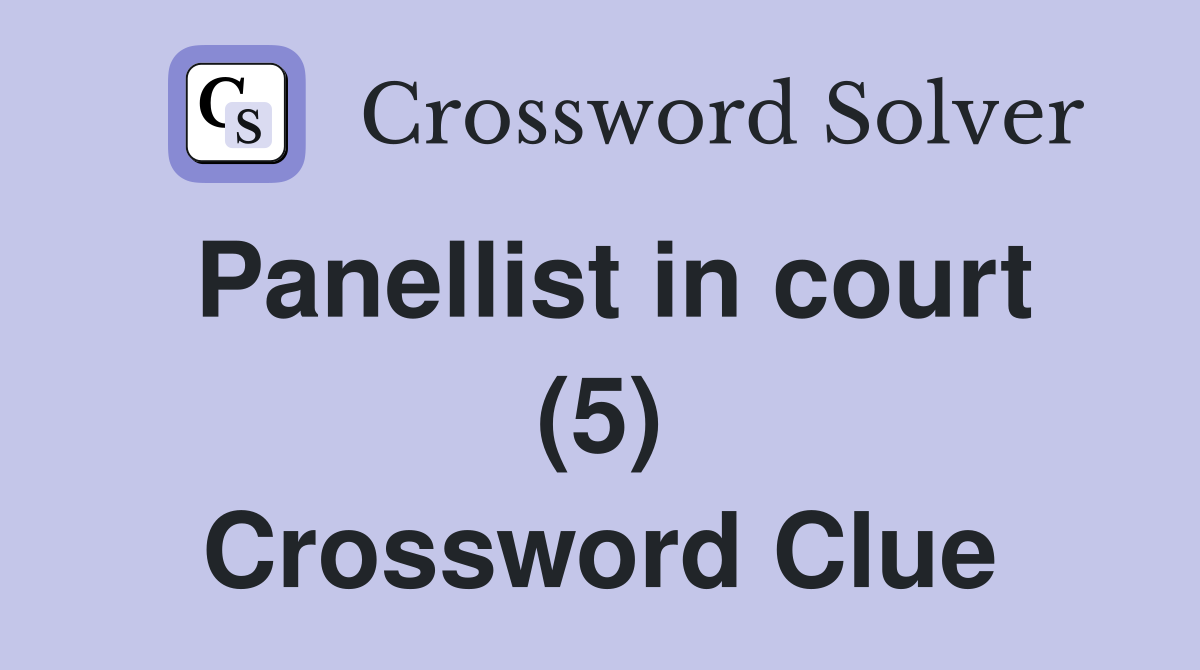 Panellist in court (5) Crossword Clue