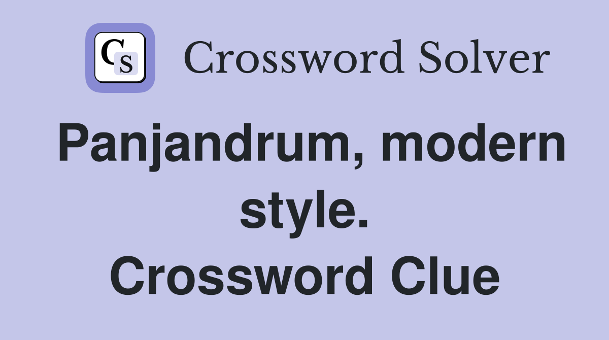 Panjandrum, modern style. Crossword Clue