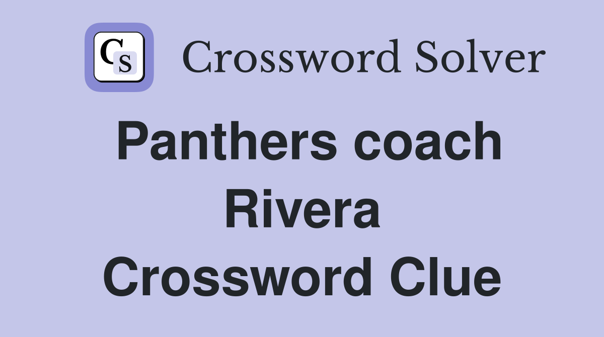 Panthers coach Rivera Crossword Clue
