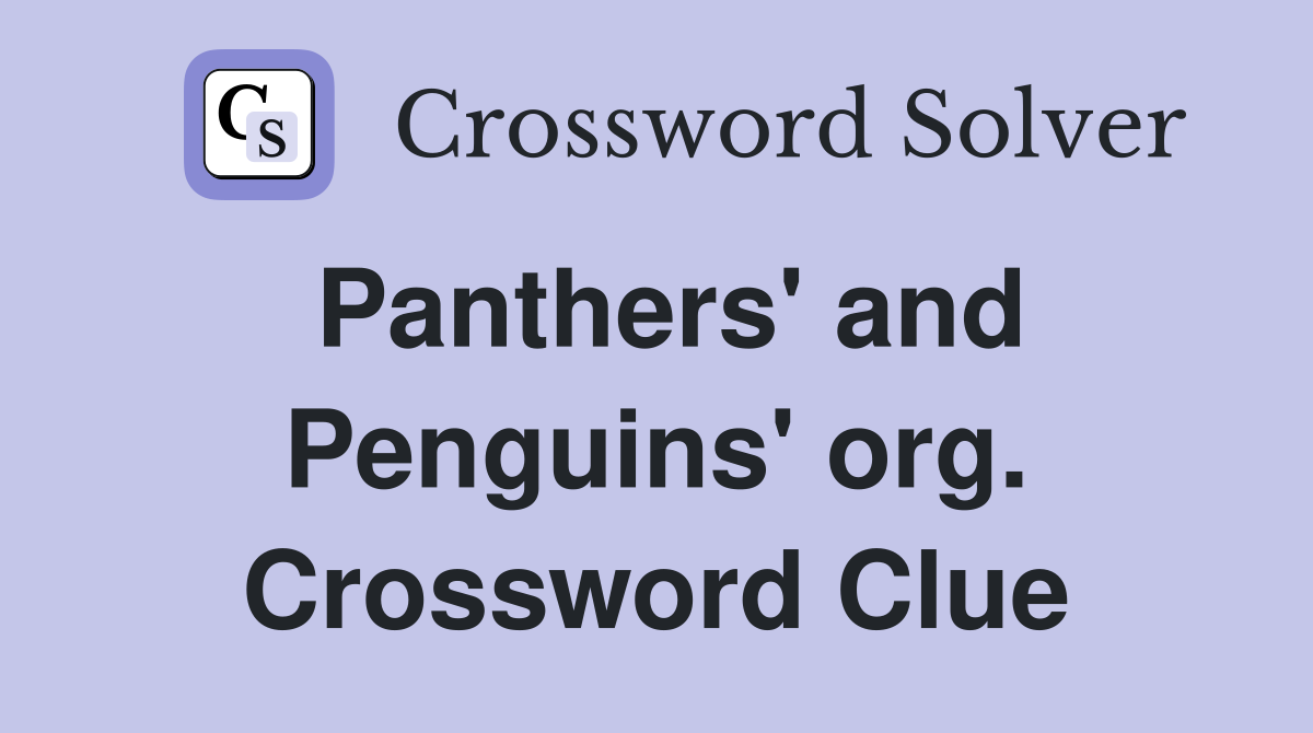 Panthers' and Penguins' org. Crossword Clue