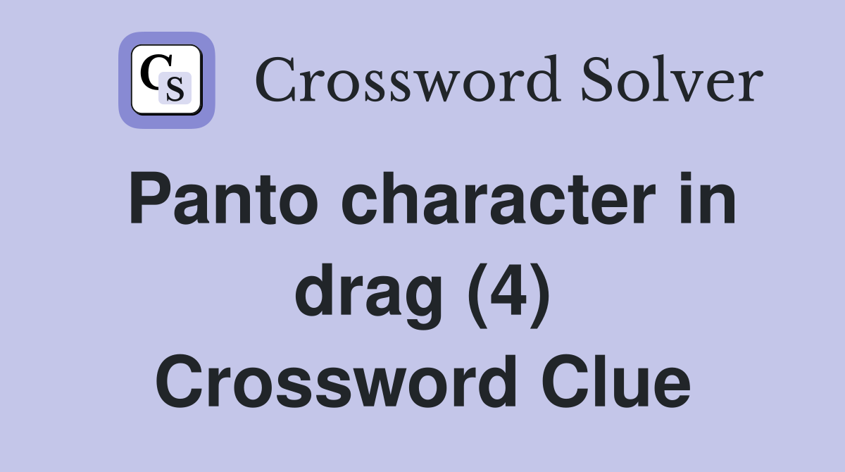 Panto character in drag (4) Crossword Clue