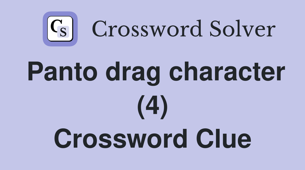 Panto drag character (4) Crossword Clue
