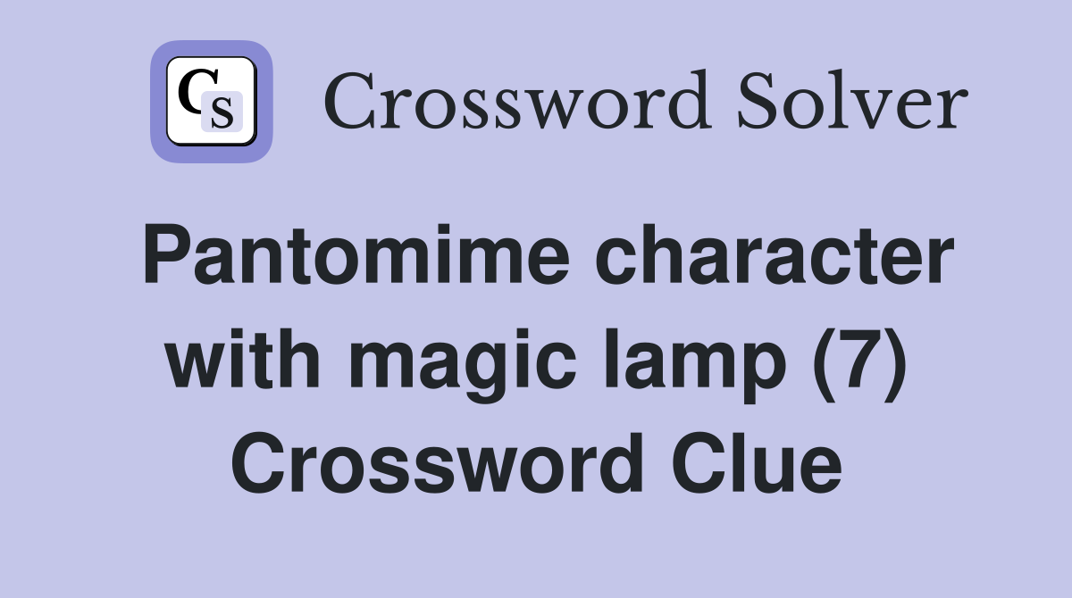 Pantomime character with magic lamp (7) Crossword Clue