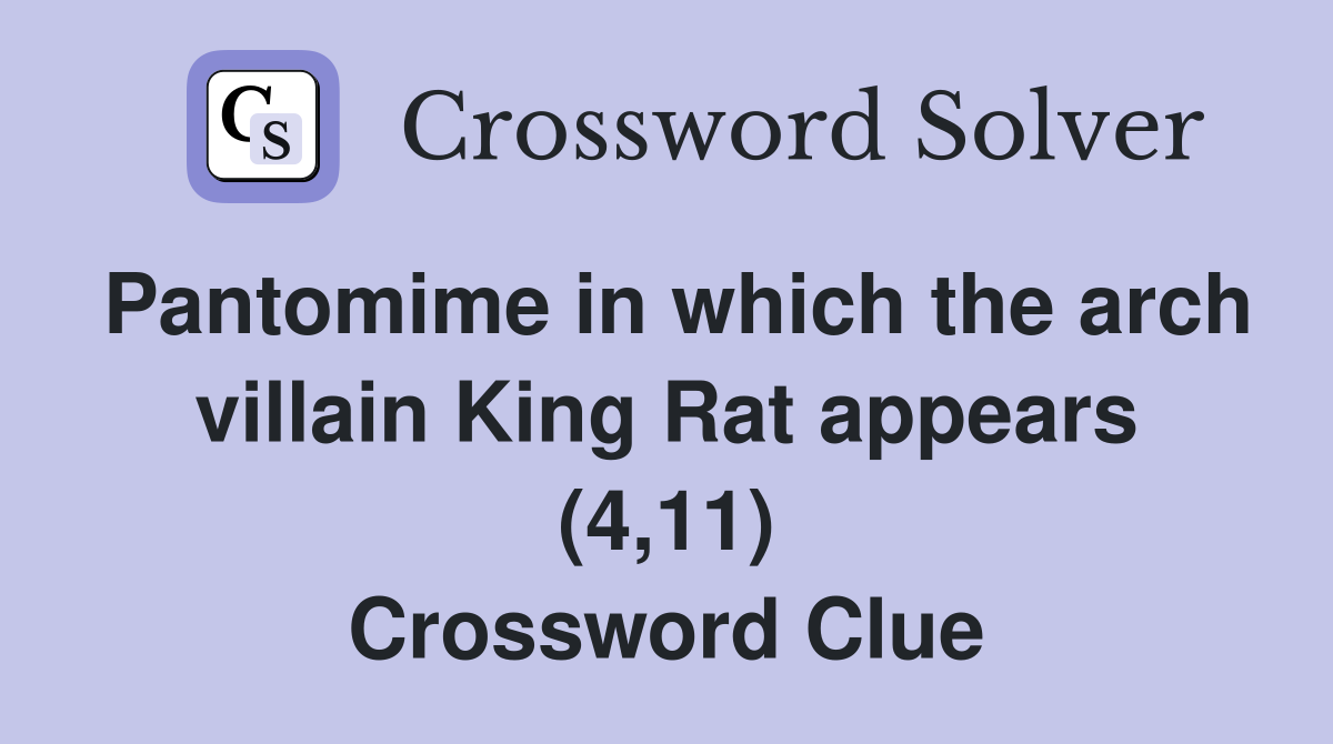 Pantomime in which the arch villain King Rat appears (4,11) Crossword Clue