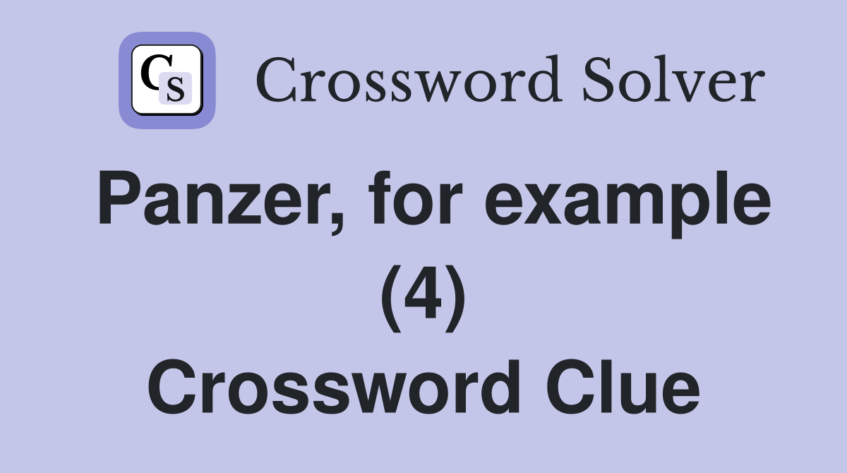 Panzer, for example (4) Crossword Clue