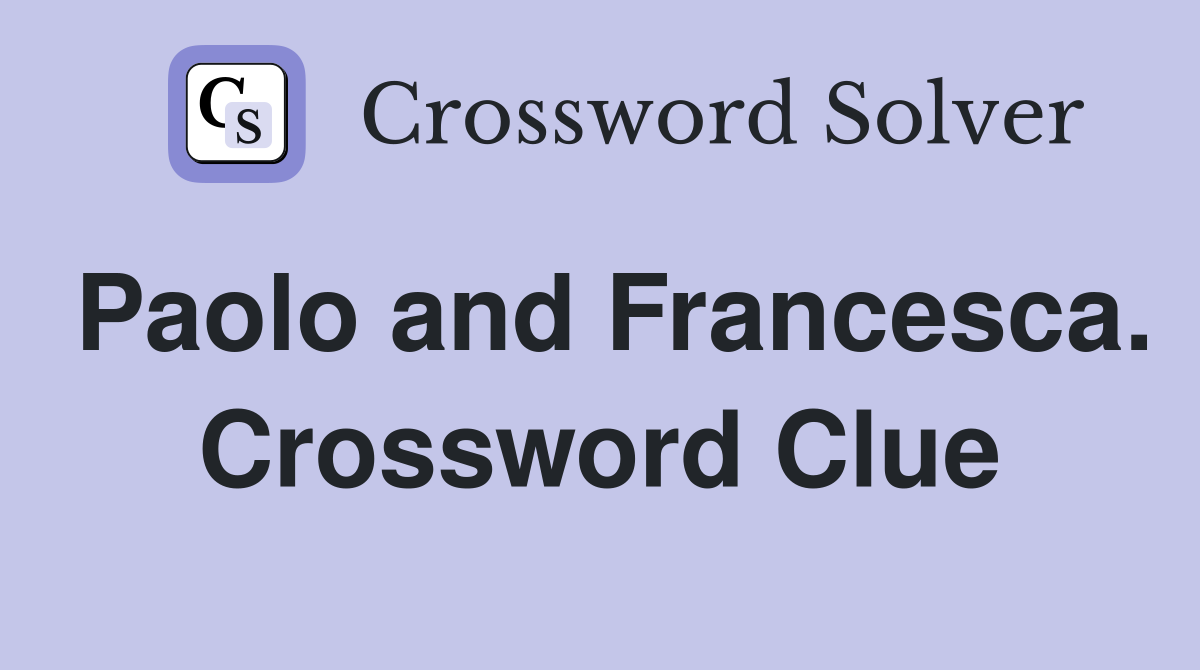 Paolo and Francesca. Crossword Clue