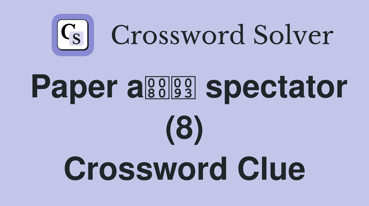 Paper a spectator (8) Crossword Clue