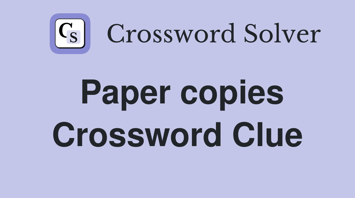 Paper copies Crossword Clue