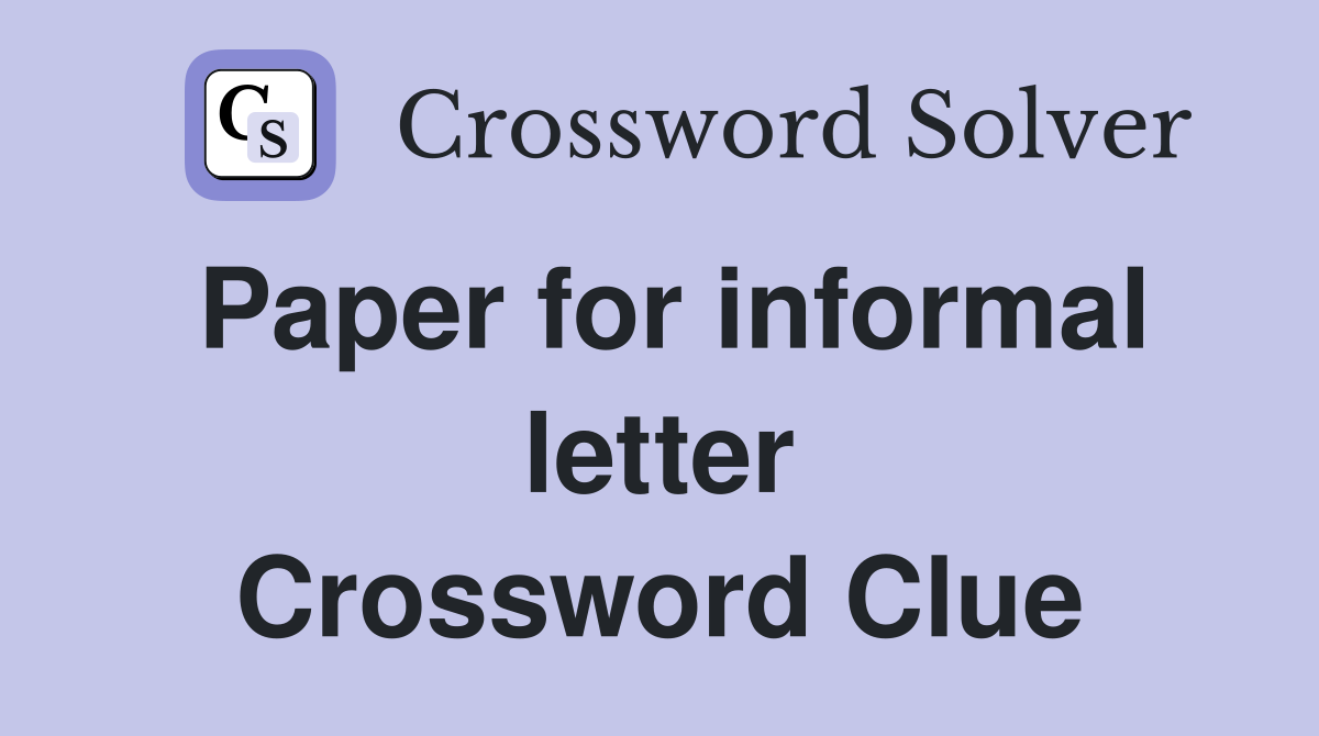 Paper for informal letter Crossword Clue