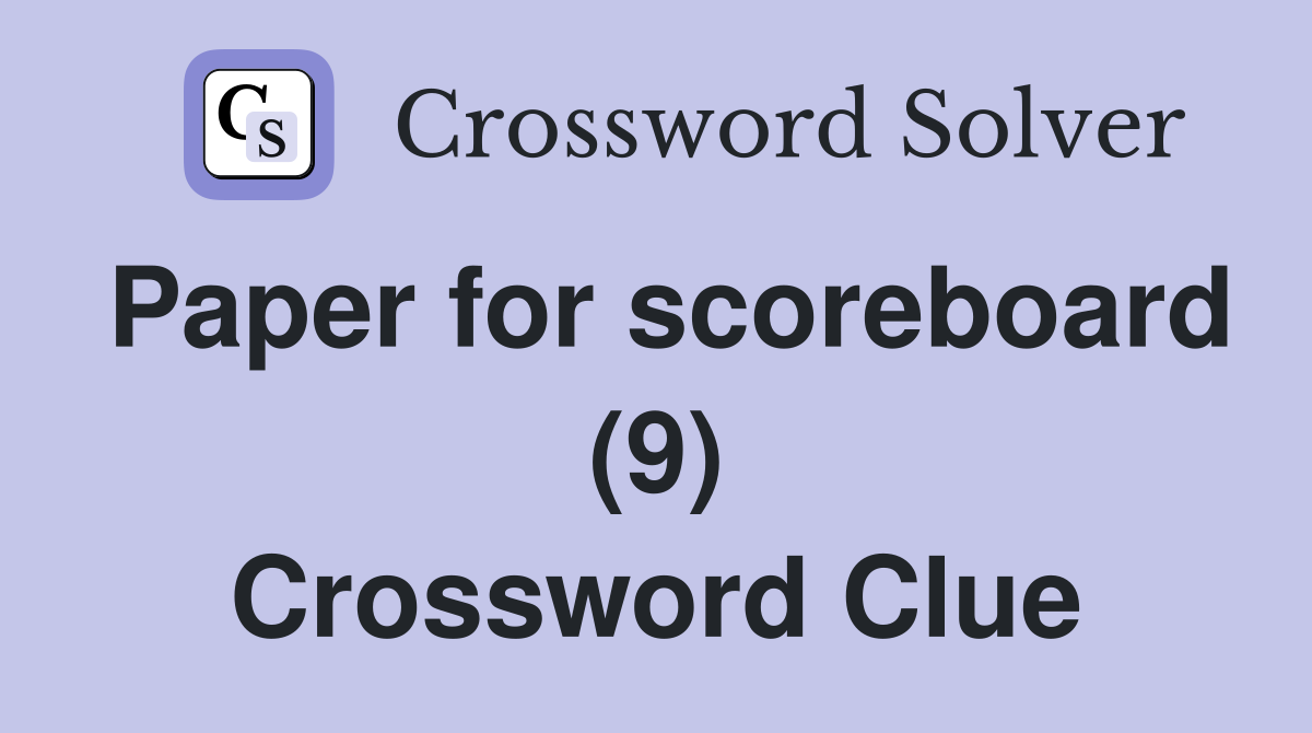 Paper for scoreboard (9) Crossword Clue