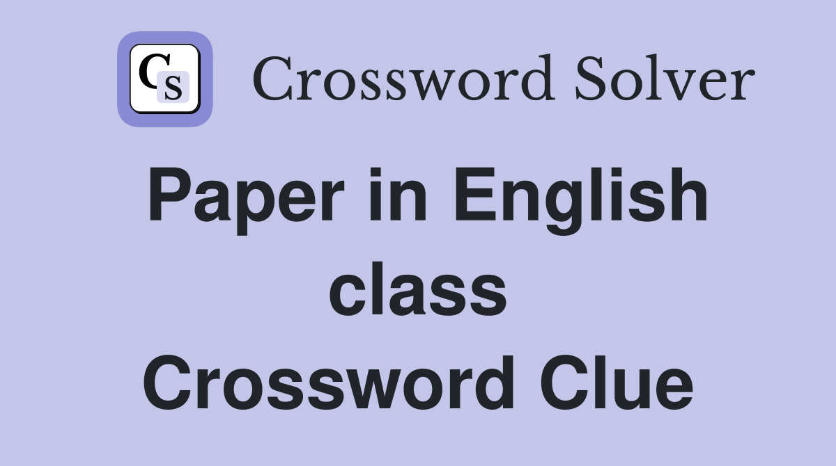 Paper in English class Crossword Clue