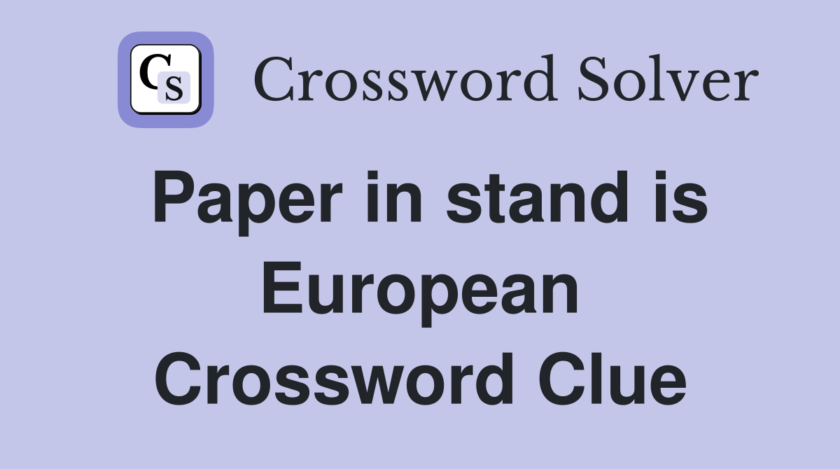 Paper in stand is European Crossword Clue