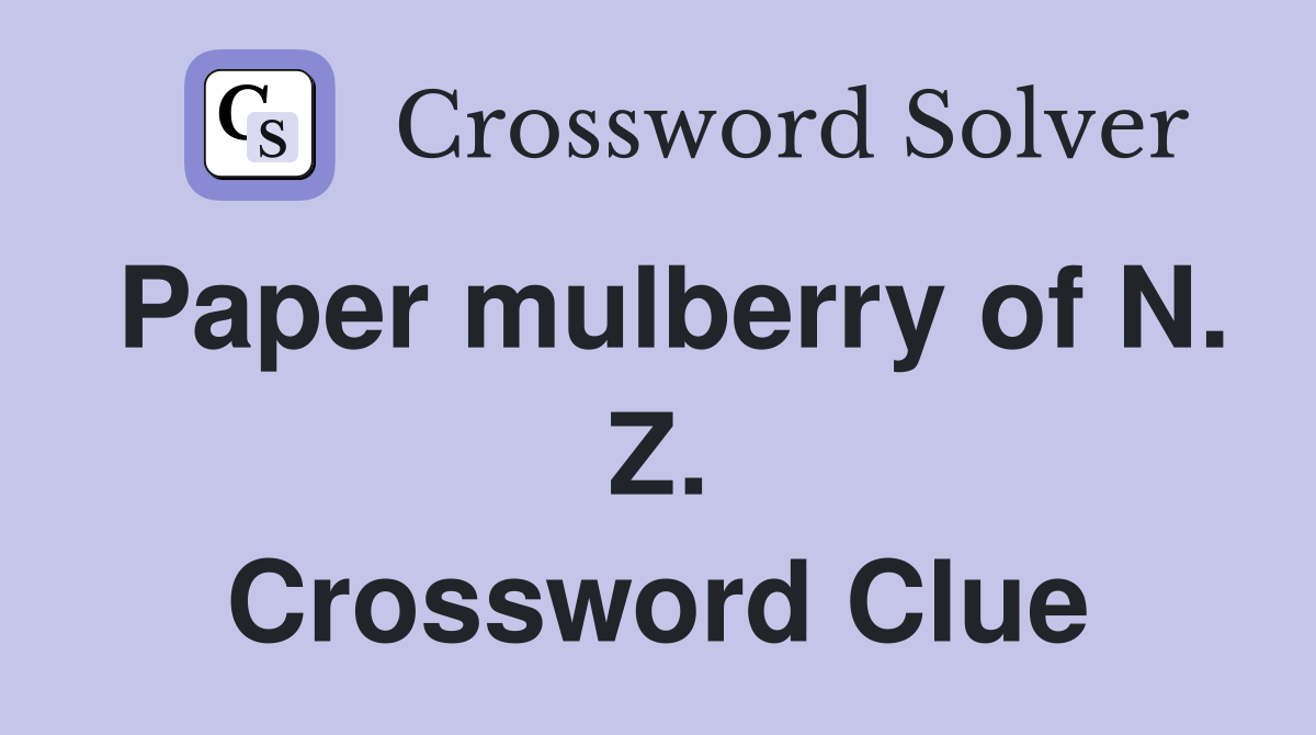 Paper mulberry of N. Z. Crossword Clue