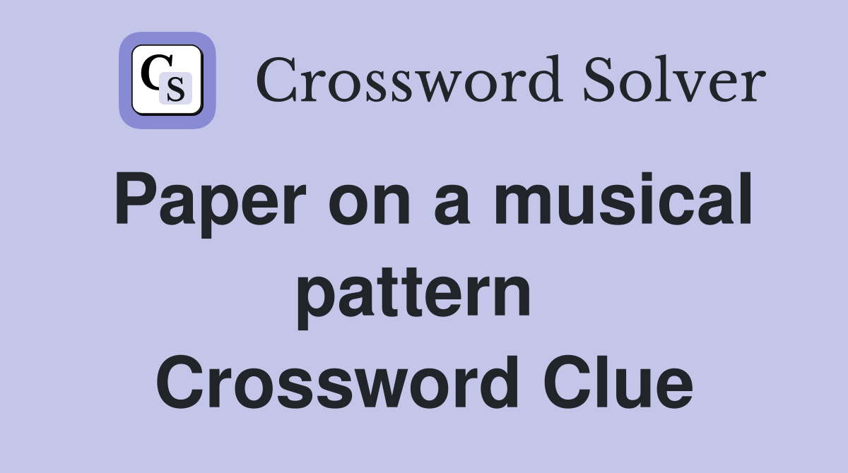 Paper on a musical pattern  Crossword Clue