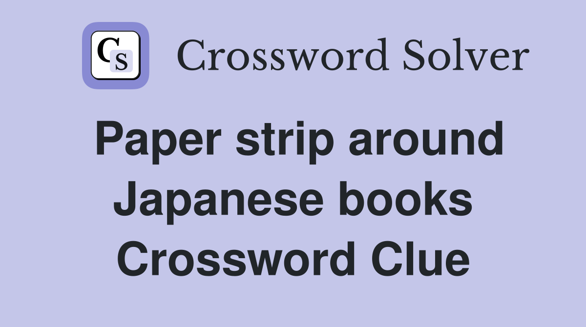Paper strip around Japanese books Crossword Clue