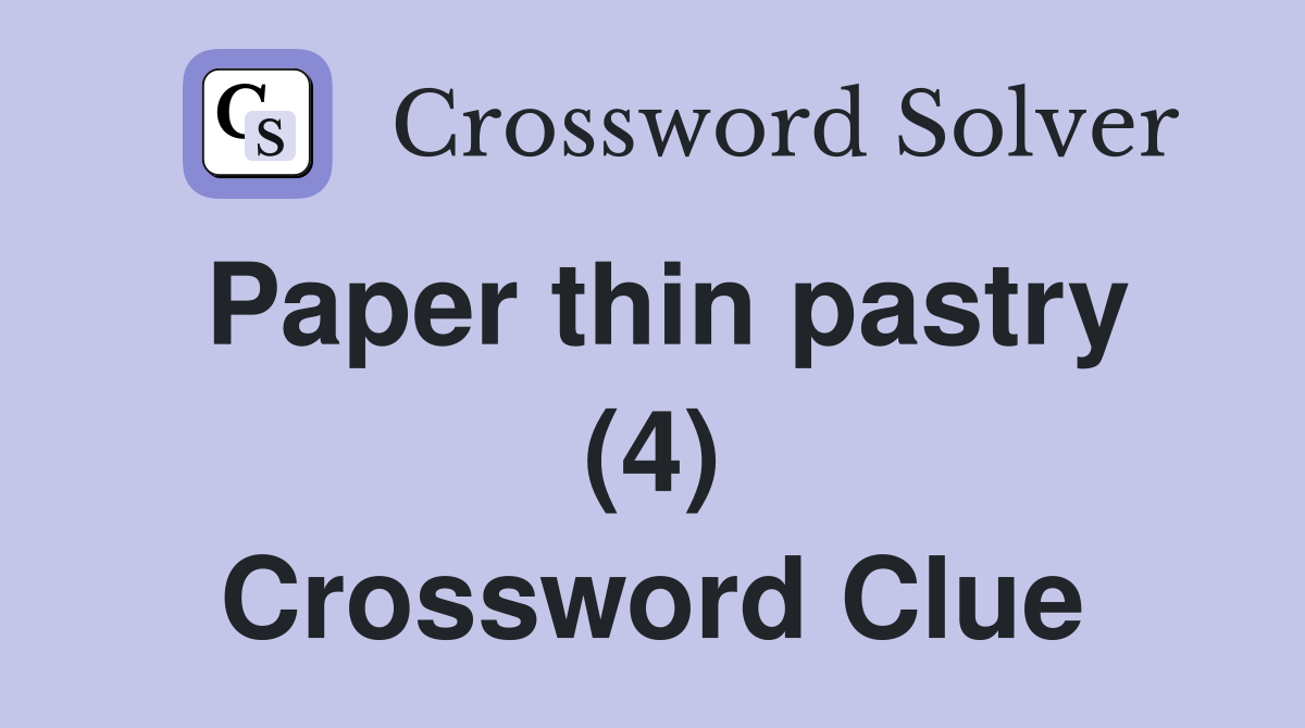 Paper thin pastry (4) Crossword Clue