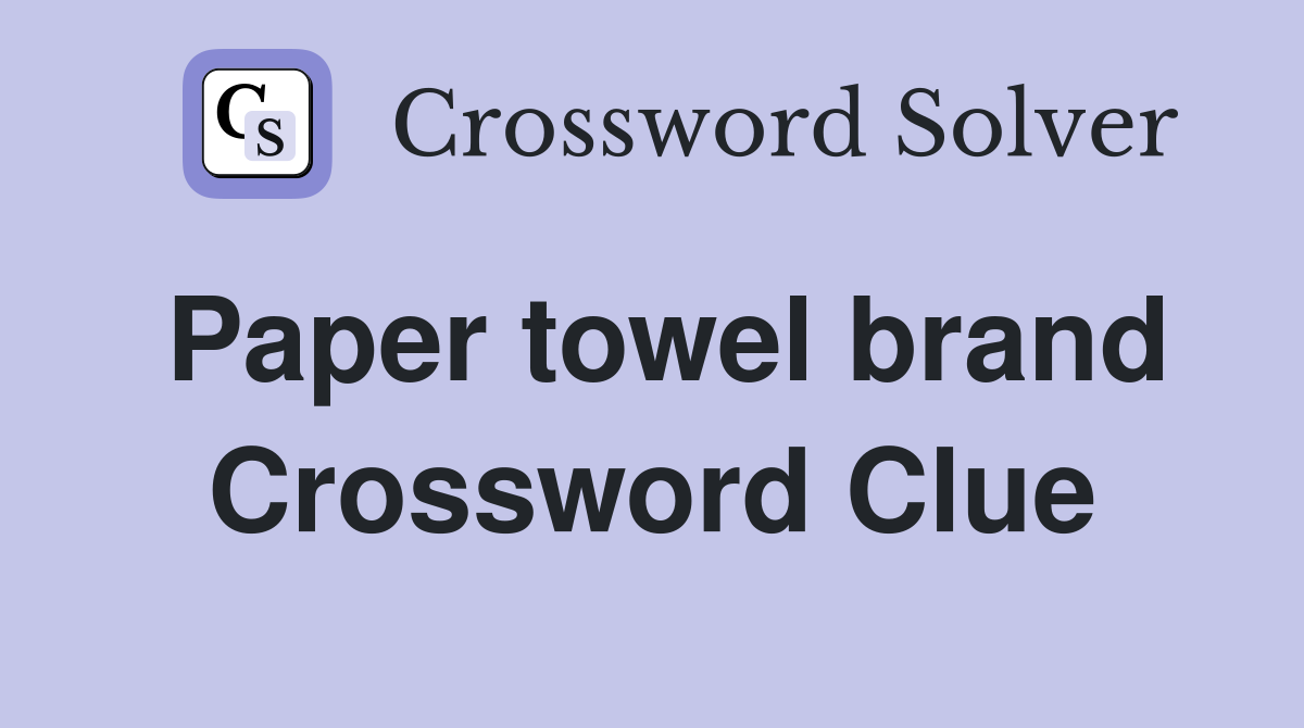 Paper towel brand Crossword Clue Answers Crossword Solver