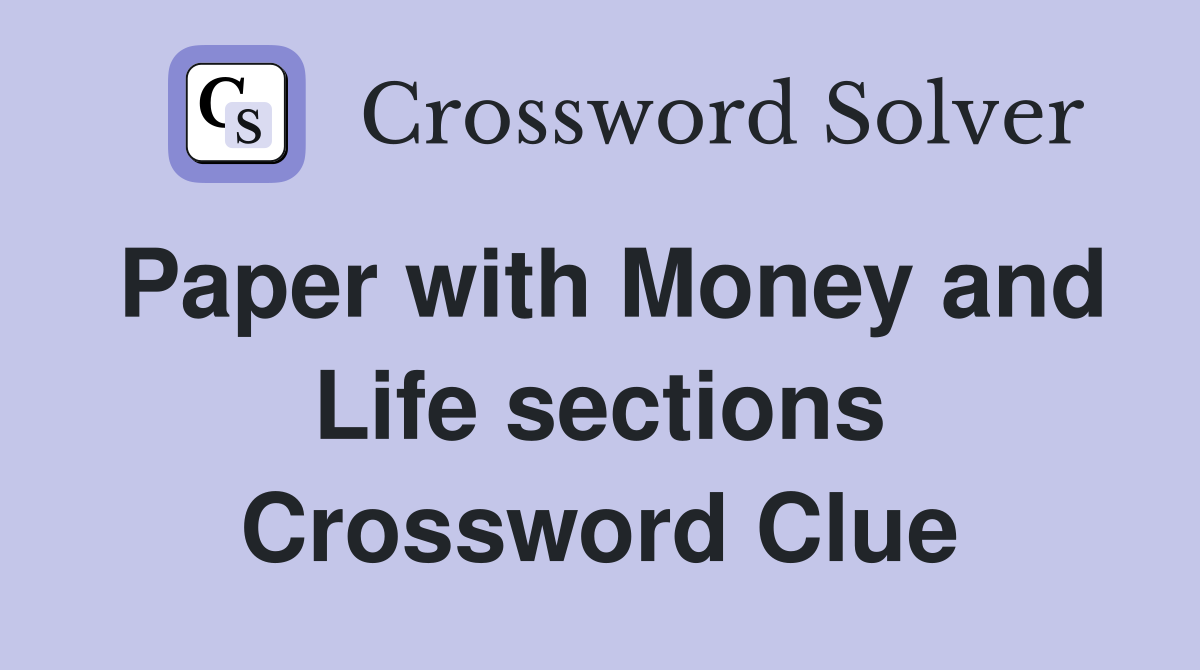 Paper with Money and Life sections Crossword Clue