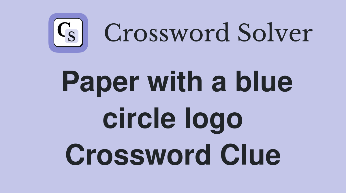Paper with a blue circle logo Crossword Clue