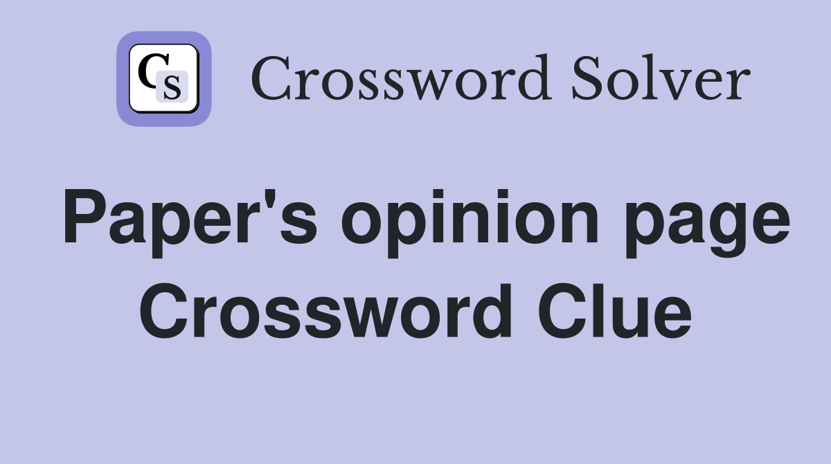 Paper's opinion page Crossword Clue