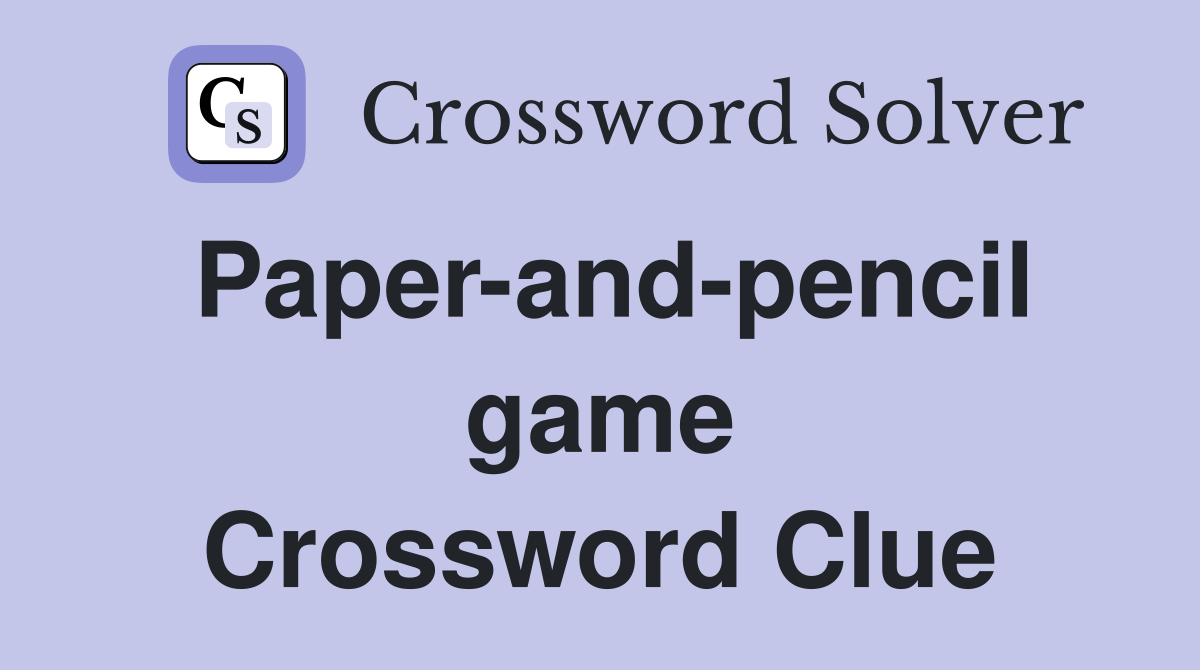 Paper-and-pencil game Crossword Clue