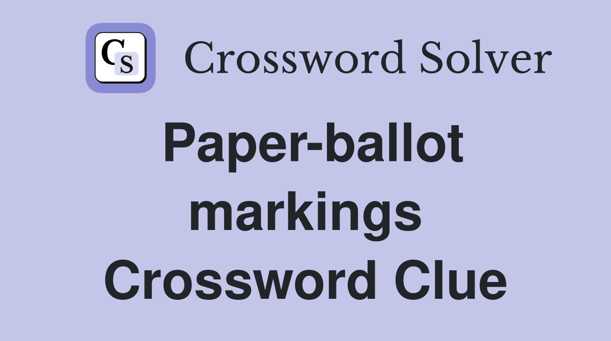 Paper-ballot markings Crossword Clue