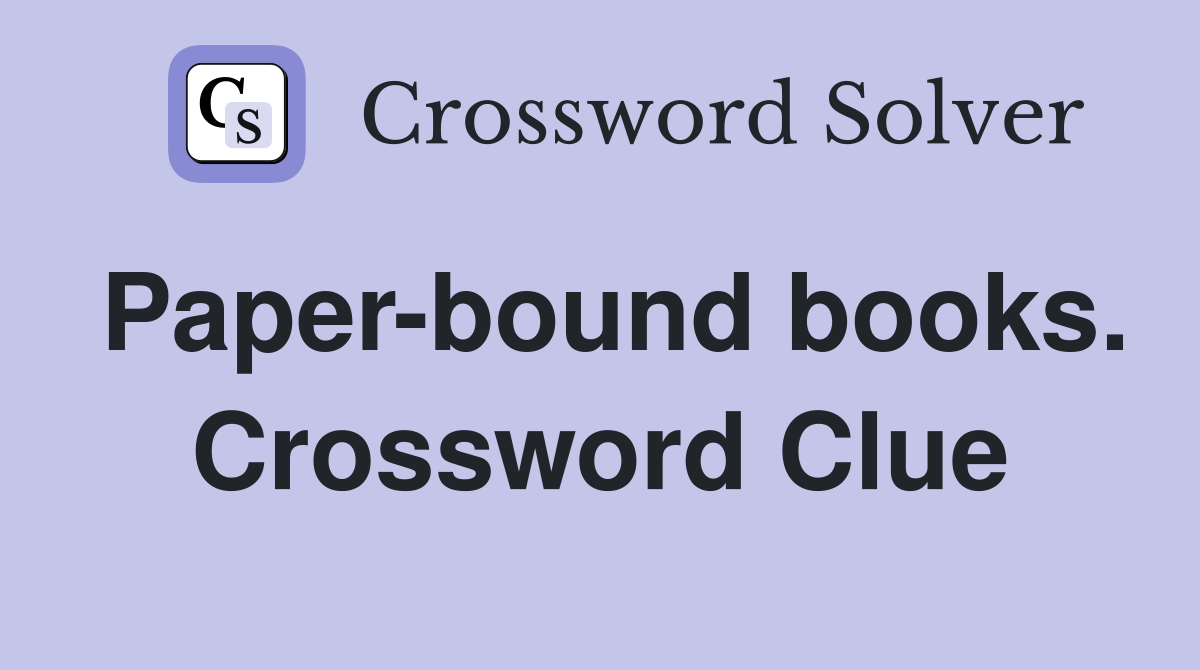 Paper-bound books. Crossword Clue