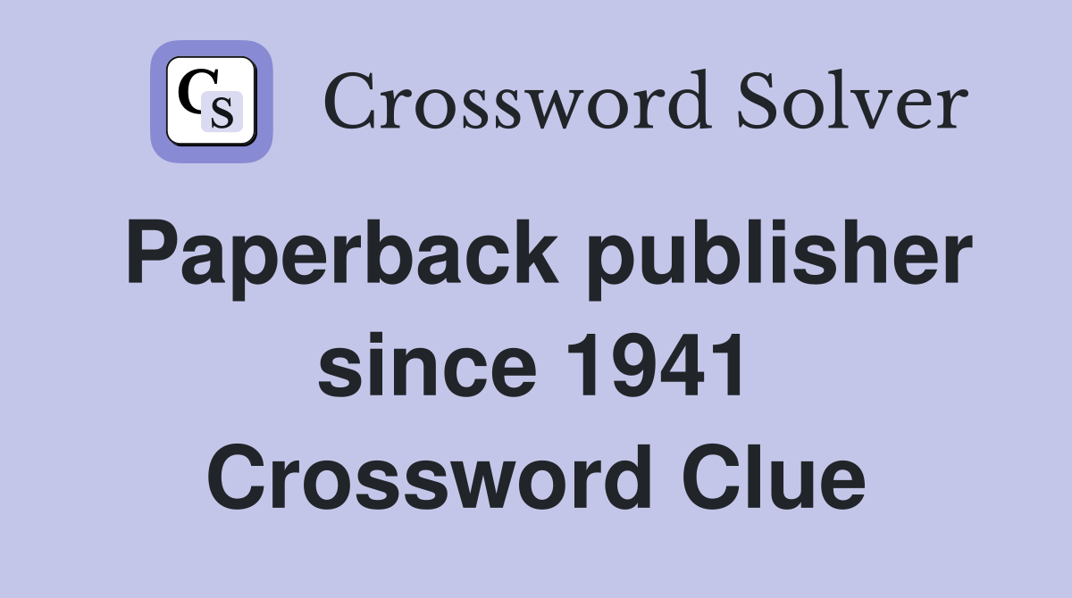 Paperback publisher since 1941 Crossword Clue