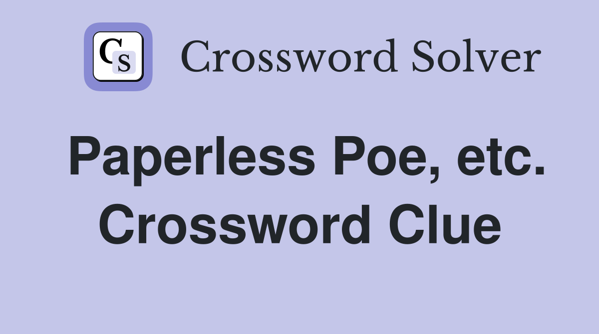 Paperless Poe, etc. Crossword Clue