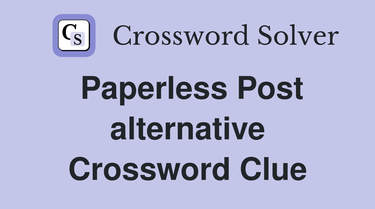 Paperless Post alternative Crossword Clue