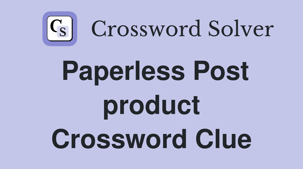 Paperless Post product Crossword Clue
