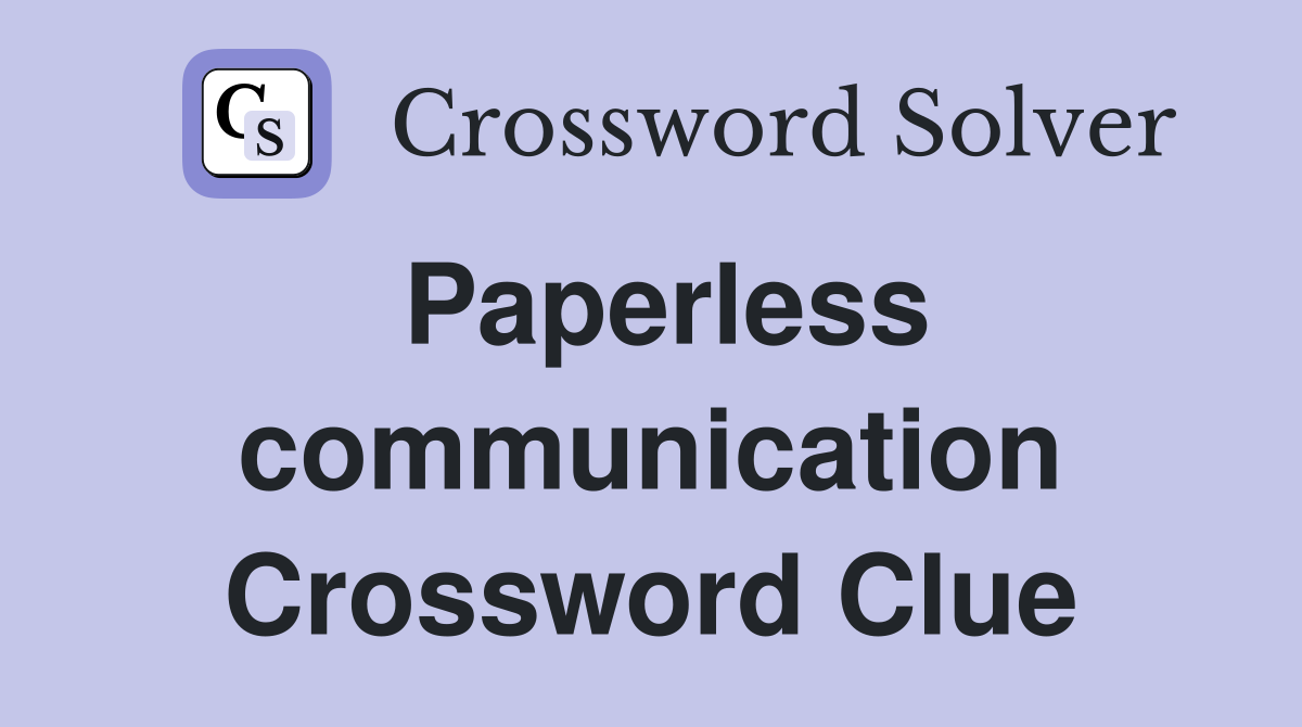 Paperless communication Crossword Clue