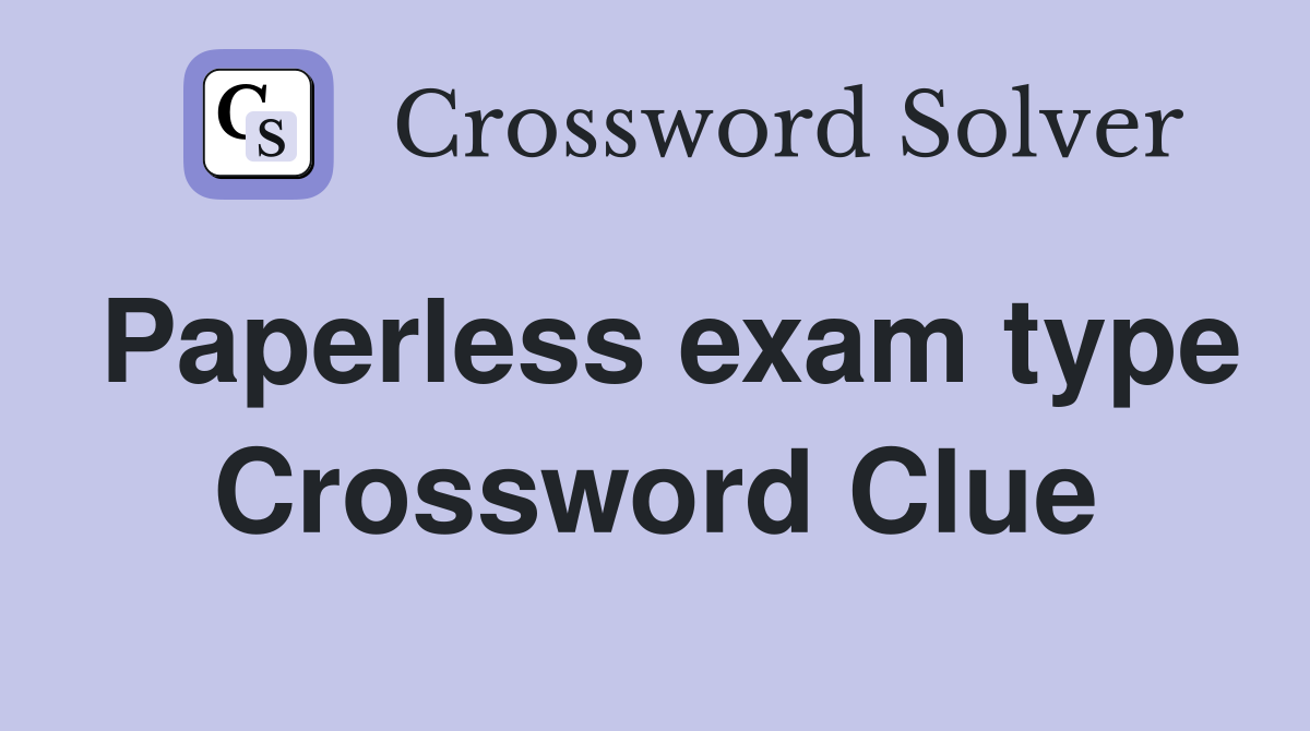 Paperless exam type Crossword Clue