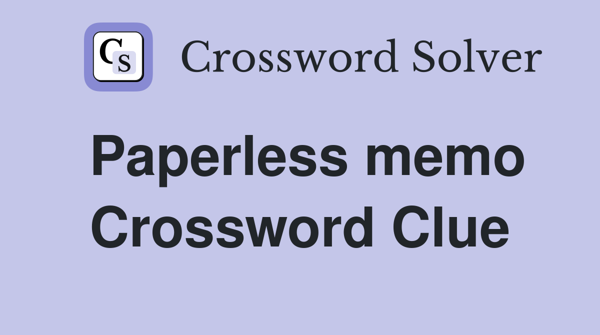 Paperless memo Crossword Clue
