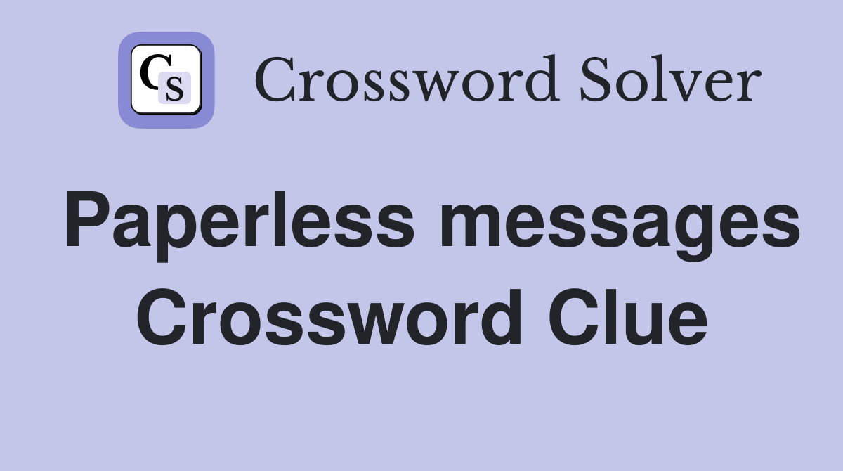 Paperless messages Crossword Clue