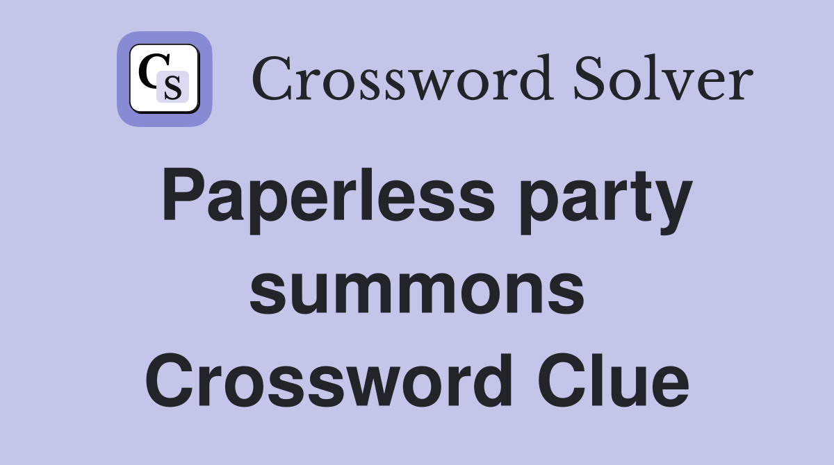 Paperless party summons Crossword Clue
