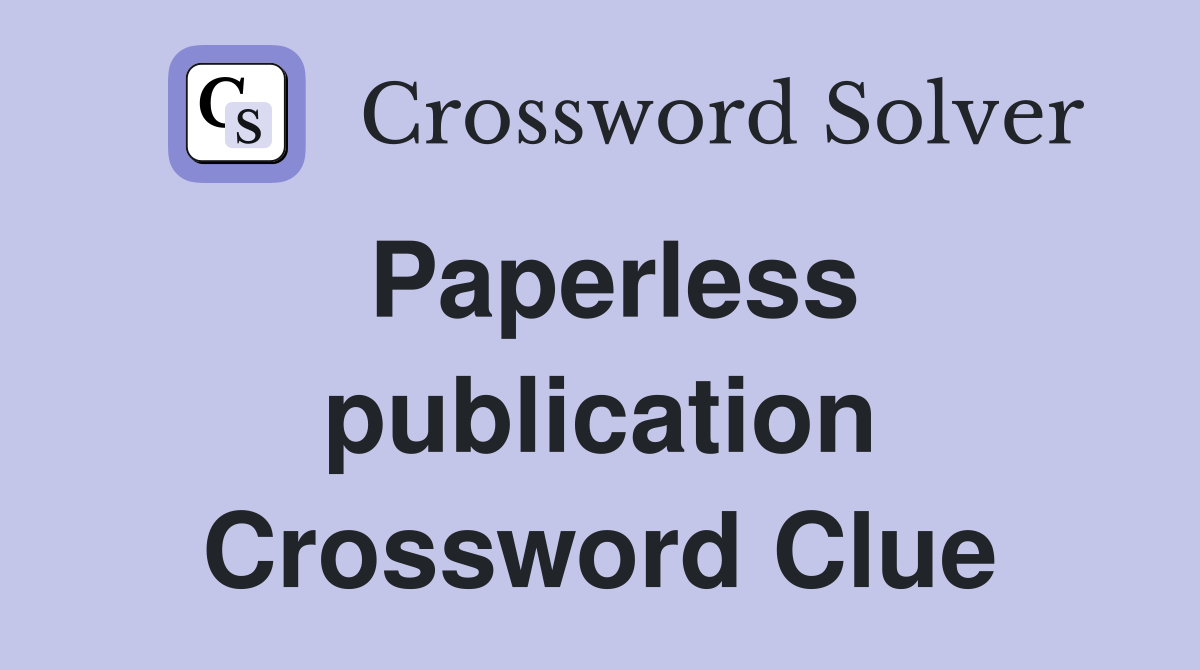 Paperless publication Crossword Clue