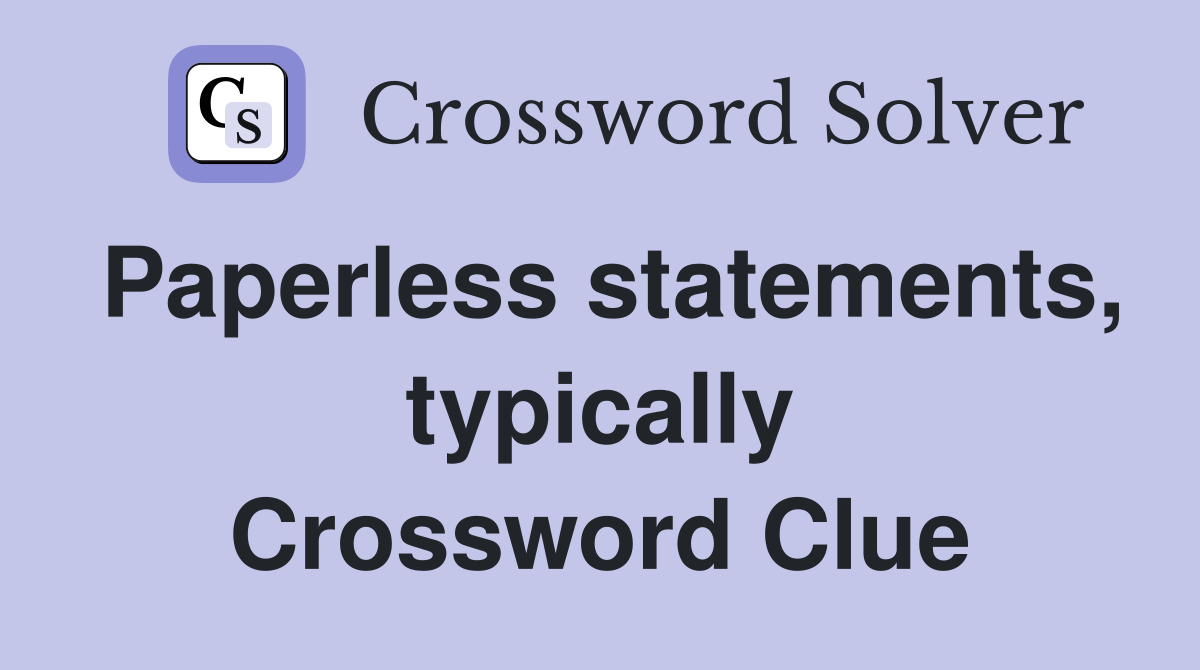 Paperless statements, typically Crossword Clue
