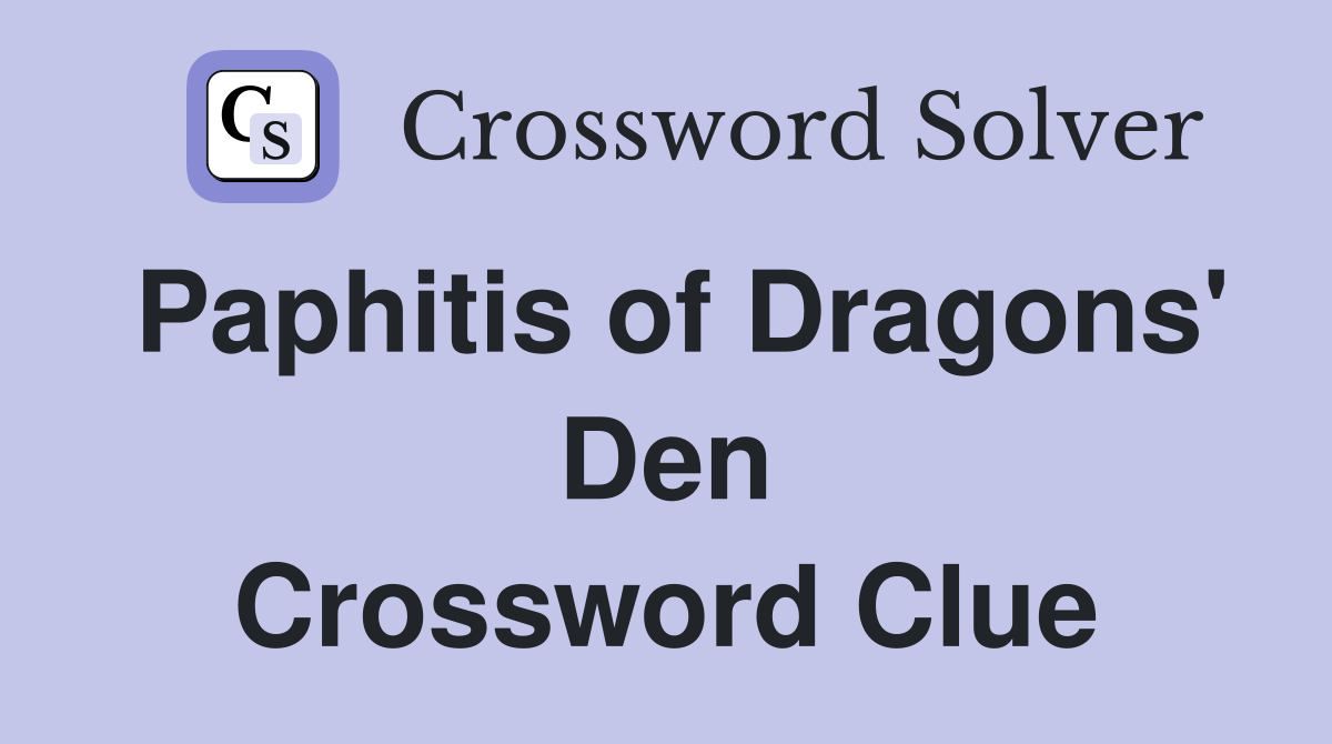 Paphitis of Dragons' Den Crossword Clue