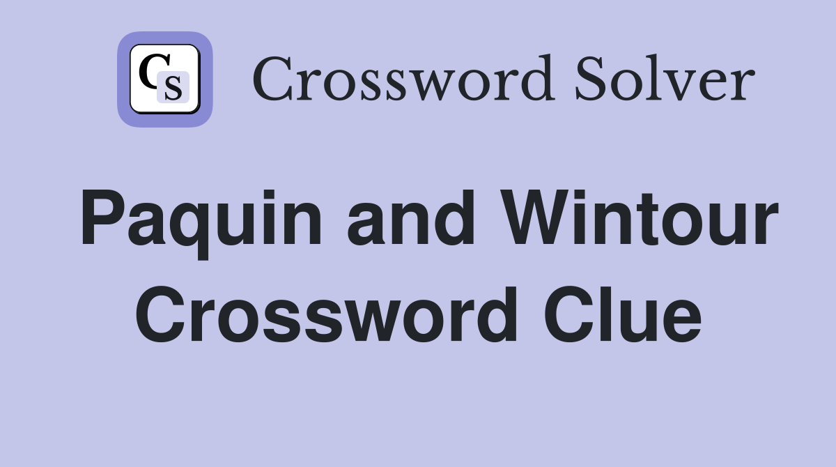 Paquin and Wintour Crossword Clue