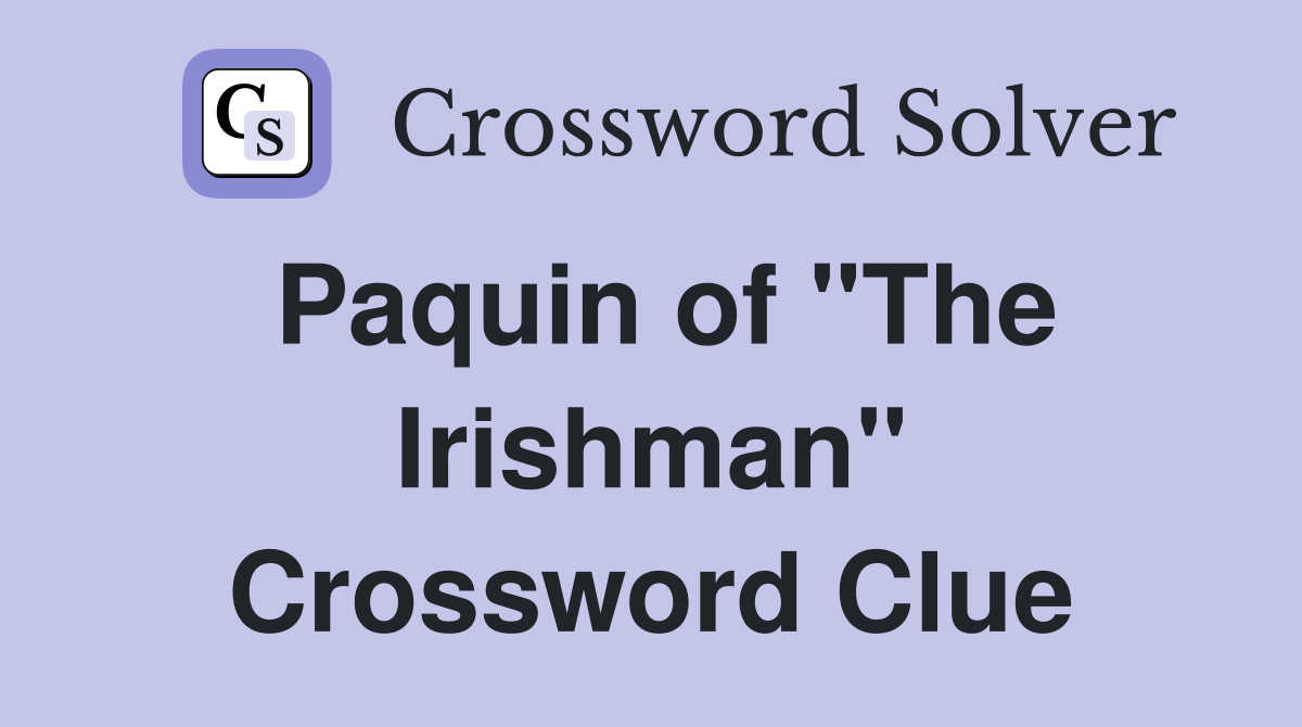 Paquin of "The Irishman" Crossword Clue