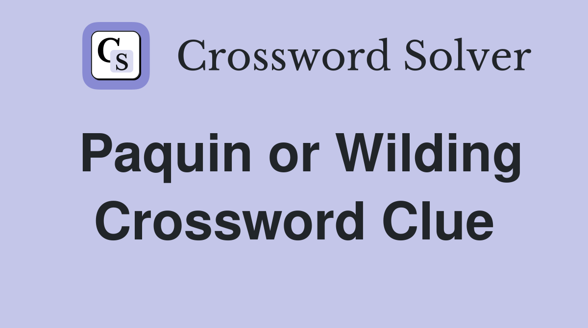 Paquin or Wilding Crossword Clue