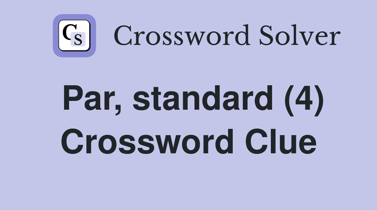 Par, standard (4) Crossword Clue