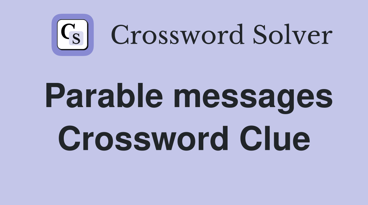 Parable messages Crossword Clue