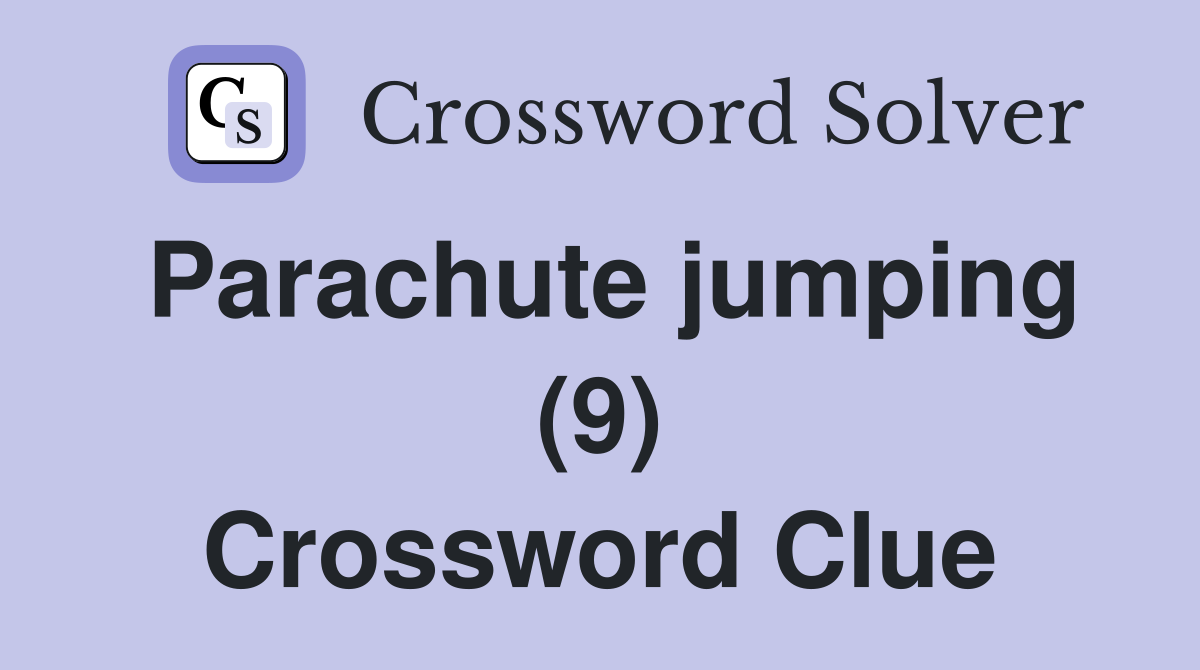 Parachute jumping (9) Crossword Clue