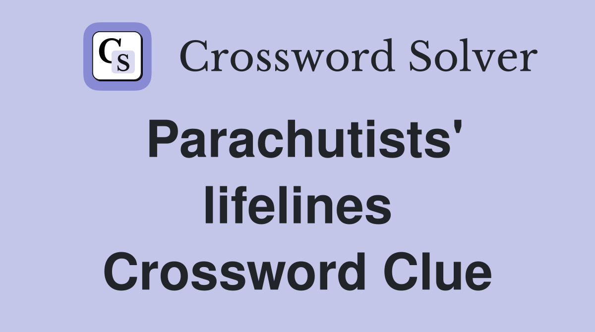 Parachutists' lifelines Crossword Clue
