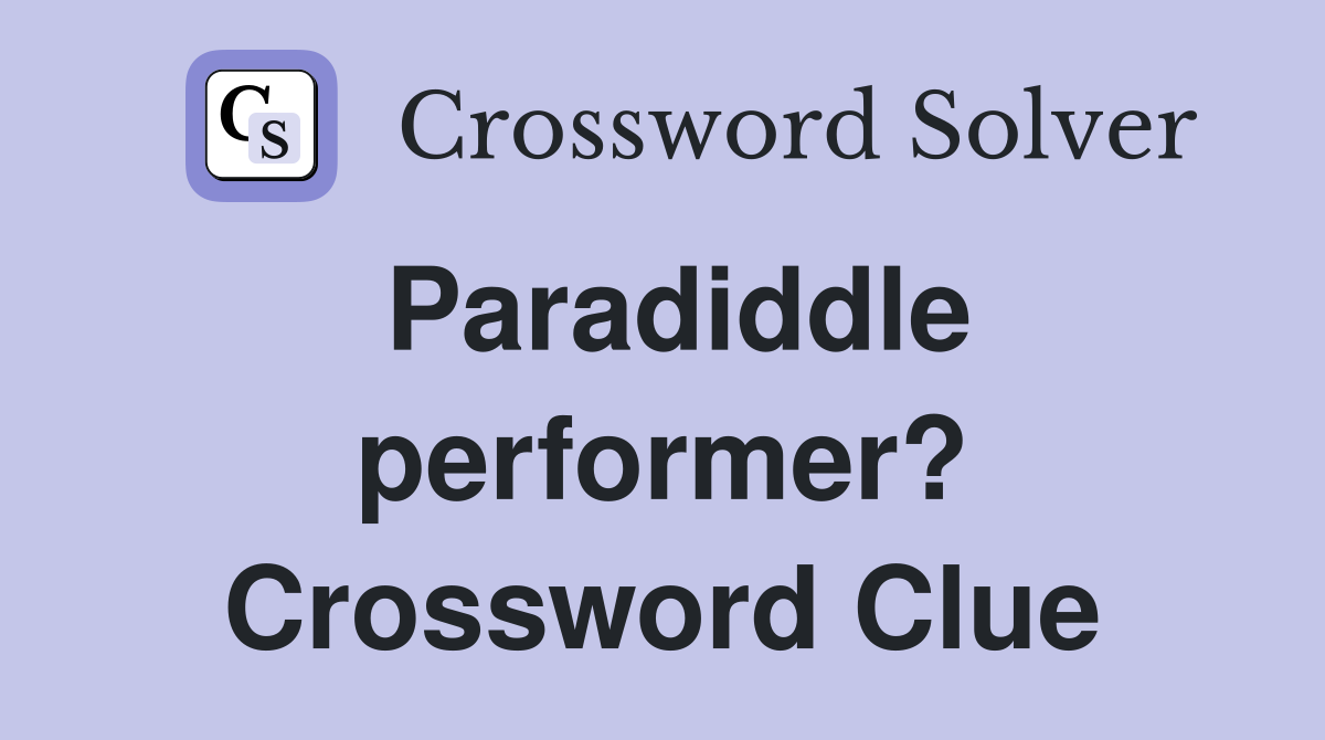 Paradiddle performer? Crossword Clue