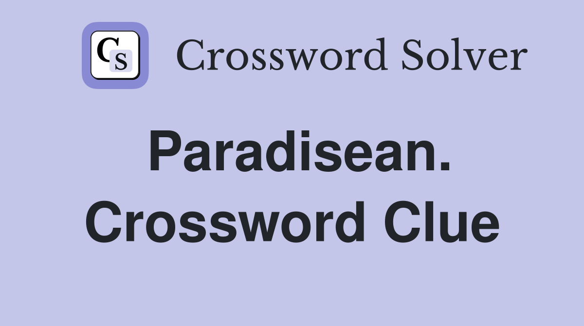 Paradisean. Crossword Clue