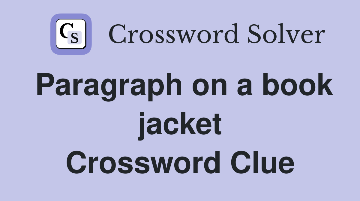 Paragraph on a book jacket Crossword Clue