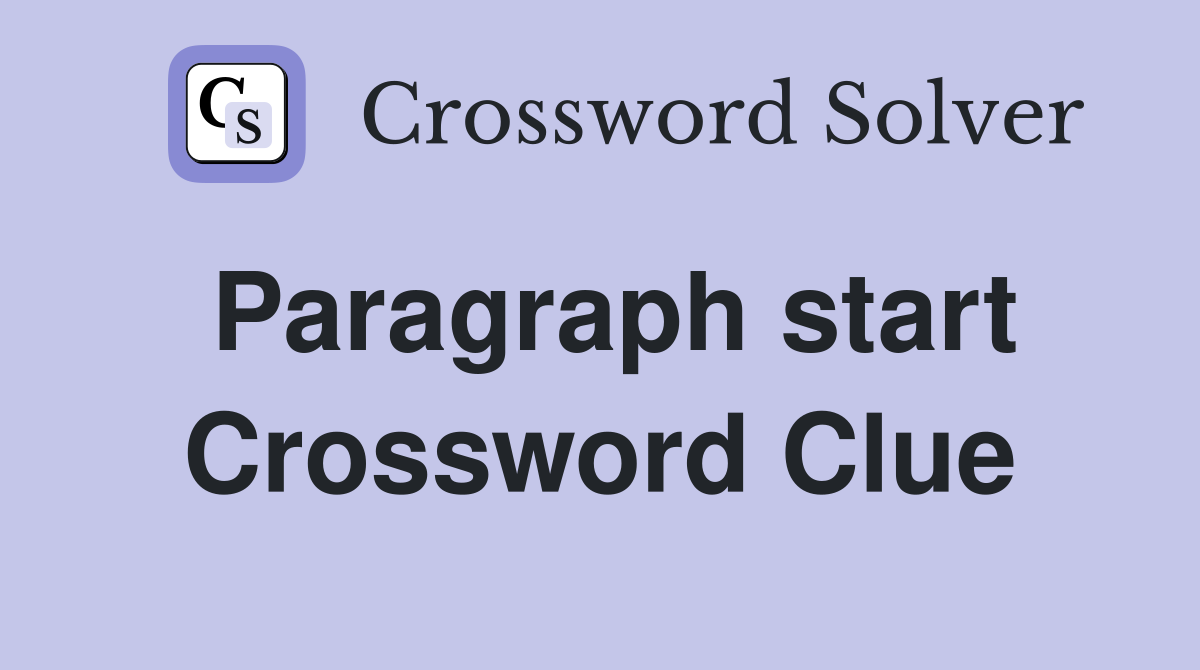 Paragraph start Crossword Clue Answers Crossword Solver